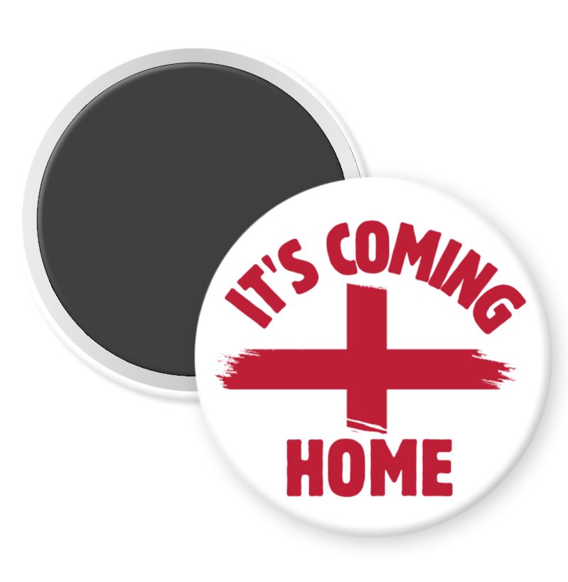 It's Coming Home Magnet