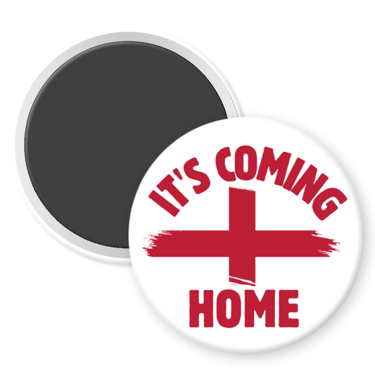 It's Coming Home Magnet